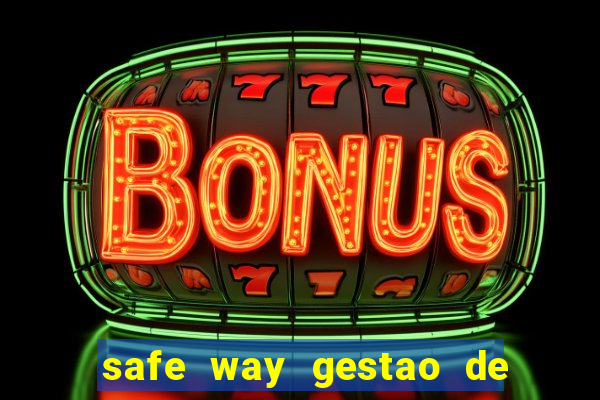 safe way gestao de recursos financeiros